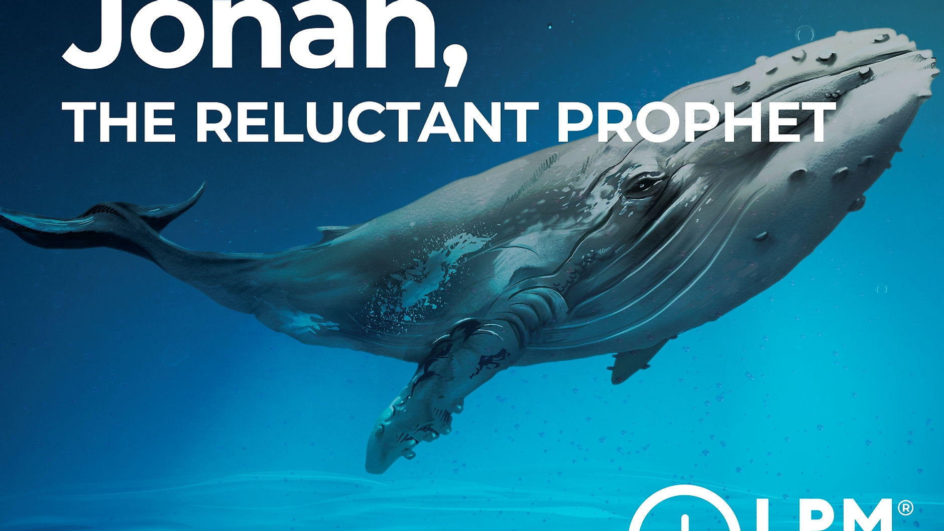 JONAH, THE RELUCTANT PROPHET